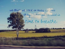 We think we need so many useless things when all we need is to breathe.jpg